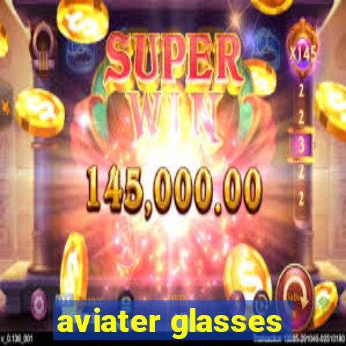 aviater glasses